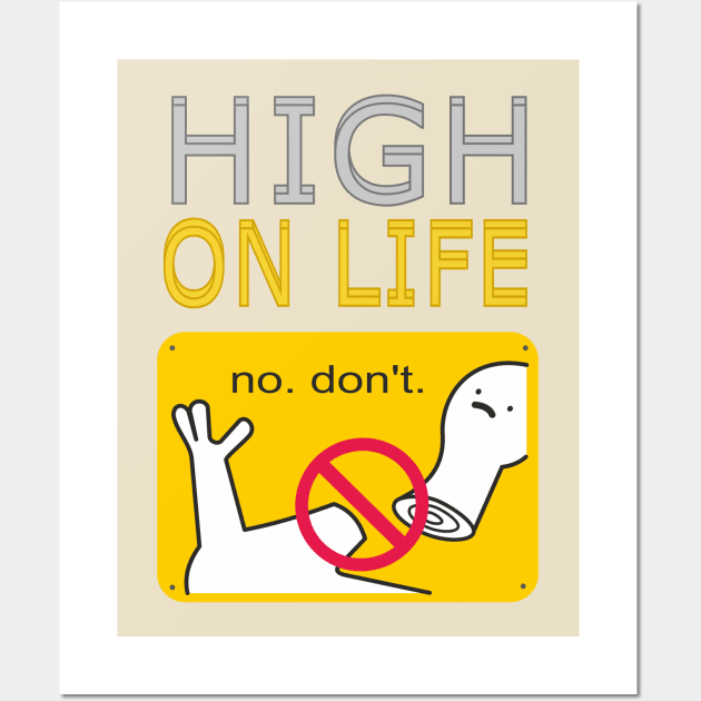 HIGH ON LIFE Wall Art by Charlie_Vermillion